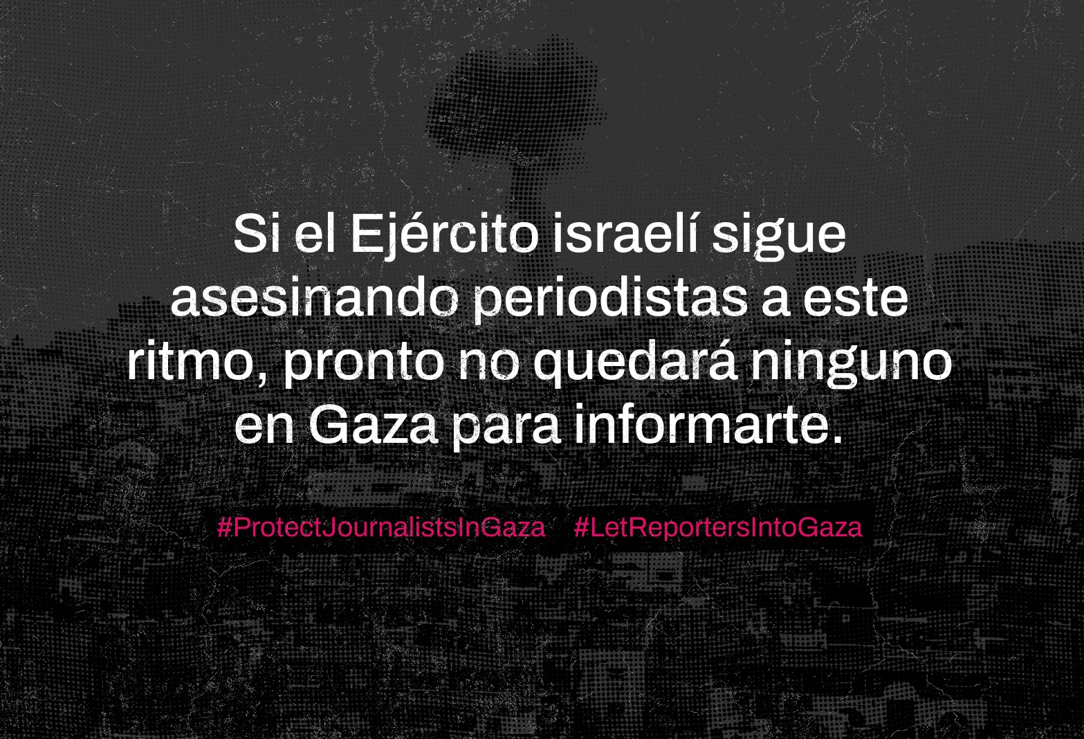 IMPUNIDAD. Al silenciar a la prensa —a quienes documentan y dan testimonio—, Israel está silenciando la guerra, dice el CPJ.