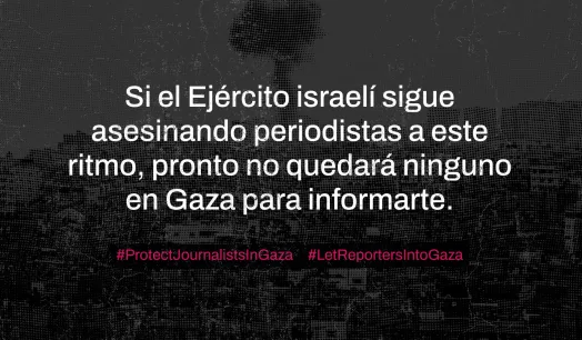 IMPUNIDAD. Al silenciar a la prensa —a quienes documentan y dan testimonio—, Israel está silenciando la guerra, dice el CPJ.